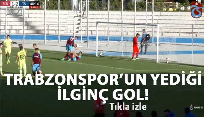 Trabzonspor'un yediği ilginç gol