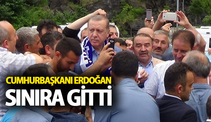 Cumhurbaşkanı Erdoğan Sınıra gitti