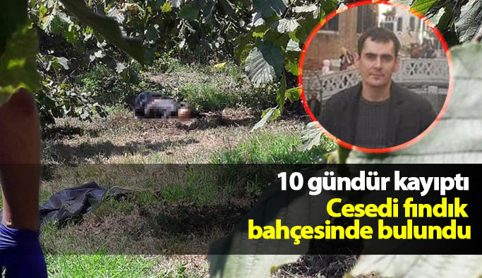 Kayıp kişi fındık bahçesinde ölü bulundu