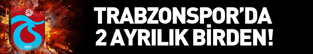 Trabzonspor'da çifte ayrılık resmen duyuruldu