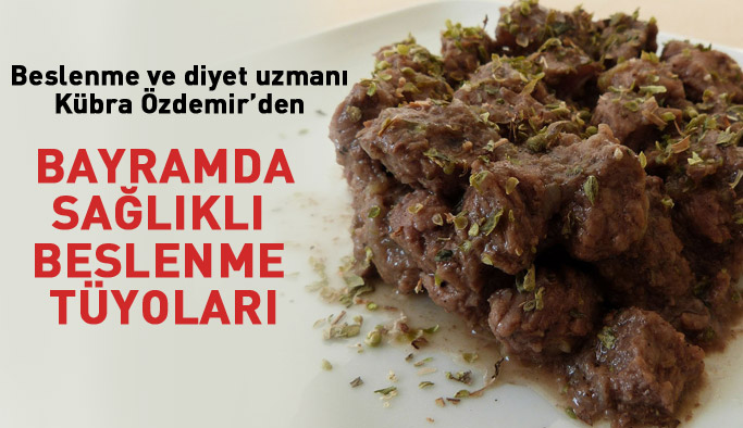 Kurban Bayramı için sağlıklı beslenme önerileri