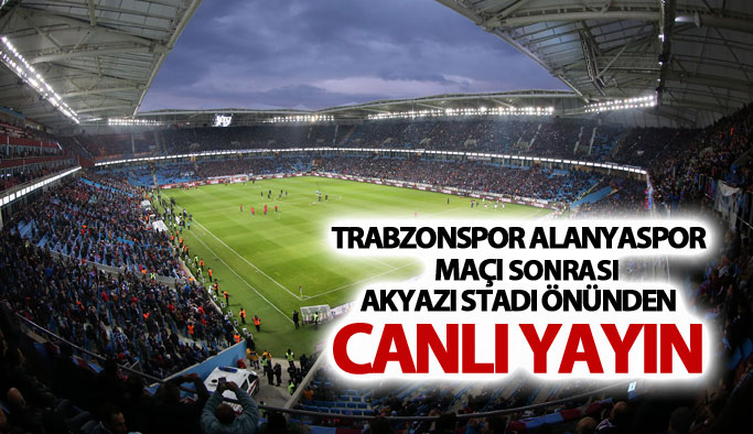 Trabzonspor Alanyaspor maçı sonrası- Canlı Yayın