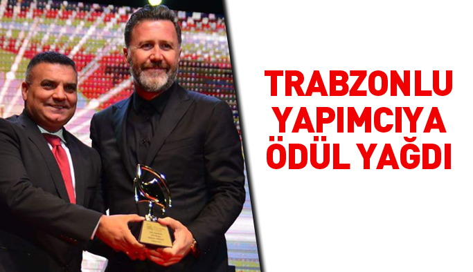 Trabzonlu yapımcıya ödül yağdı