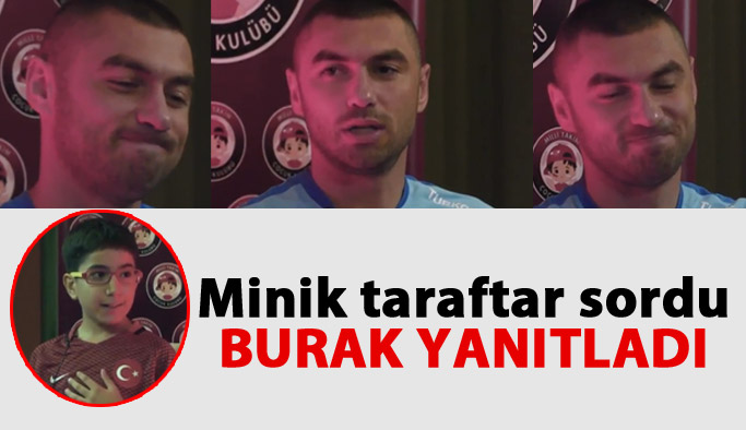 Minik Taraftar sordu Burak yanıtladı