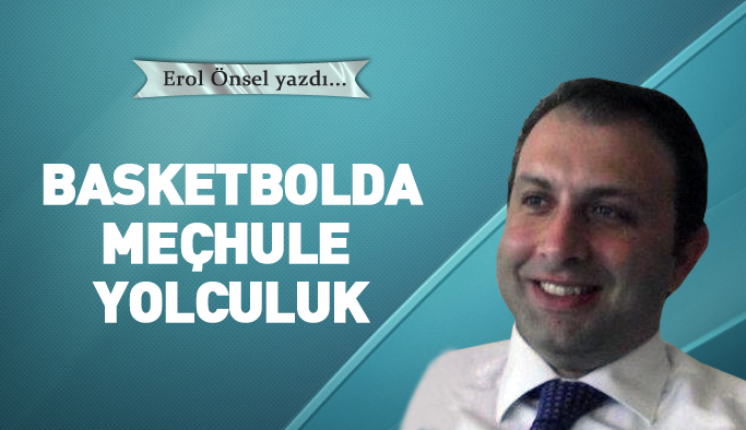 Basketbolda meçhule yolculuk