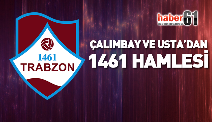 Çalımbay ve Usta'dan 1461 hamlesi