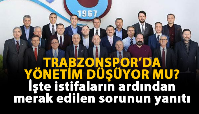 Trabzonspor'da yönetim düşüyor mu?