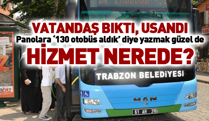 Trabzon Büyükşehir ulaşımda sınıfta kaldı!