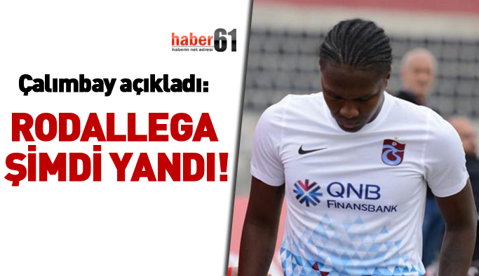 Rodallega şimdi yandı!