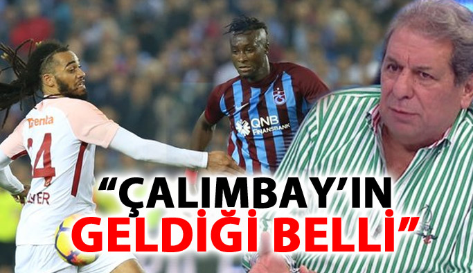 "Çalımbay'ın geldiği belli"