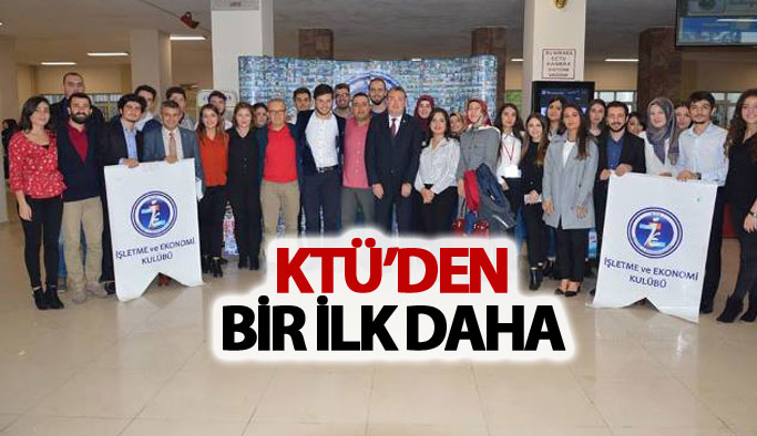 KTÜ İşletme ve Ekonomi kulübünden bir ilk daha