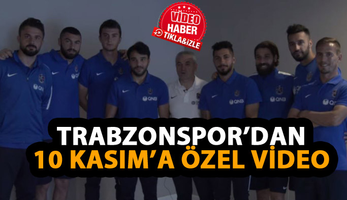 Trabzonspor'dan 10 Kasım'a özel klip