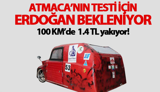 Atmaca'nın testi için Erdoğan bekleniyor