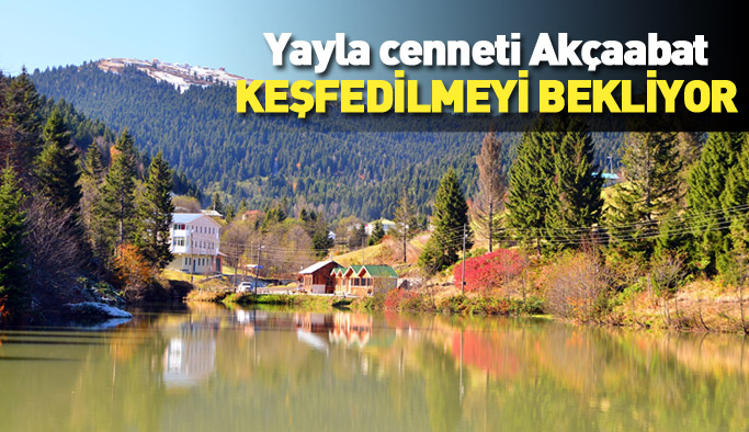 Yayla cenneti Akçaabat keşfedilmeyi bekliyor