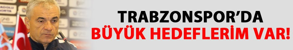 Çalımbay: Trabzon'da büyük hedeflerim var