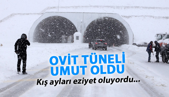 Ovit Tüneli umut oldu