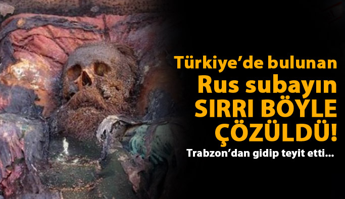 Rus subayın sırrı böyle çözüldü