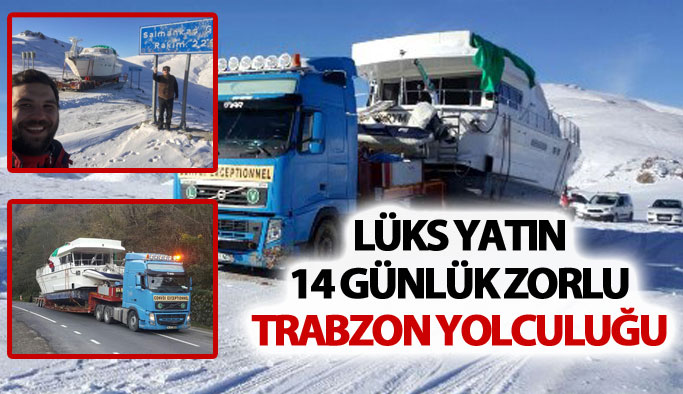 Lüks yatın 14 günlük zorlu Trabzon yolculuğu