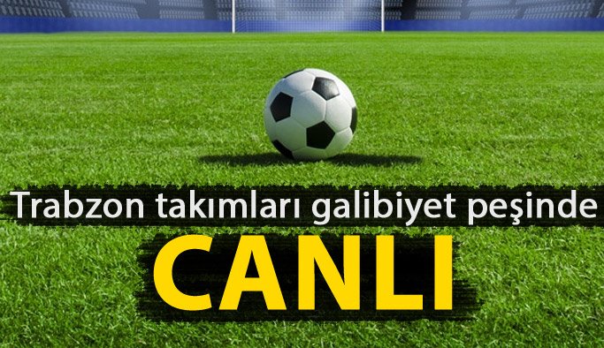 Trabzon takımları galibiyet arıyor