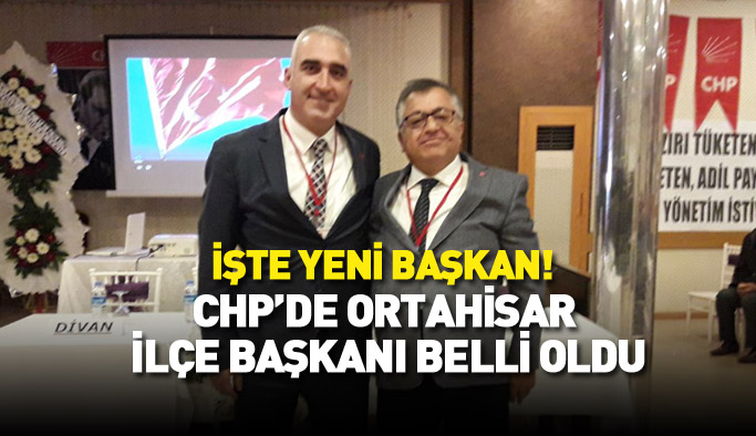 CHP Ortahisar ilçe başkanı belli oldu