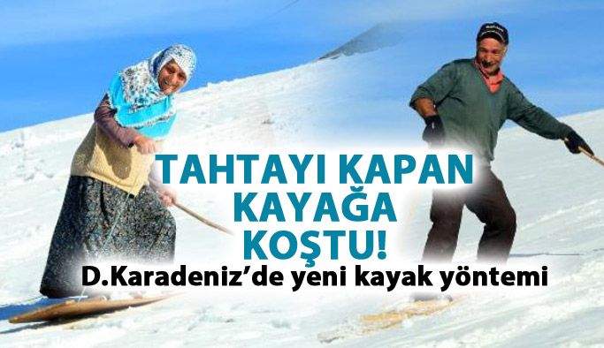 Tahtayı kapan kayağa koştu