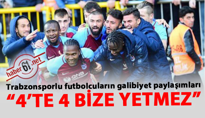 Trabzonsporlu futbolcuların galibiyet paylaşımları