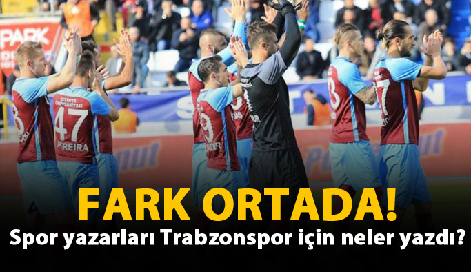 Spor yazarlarından Trabzonspor yorumları