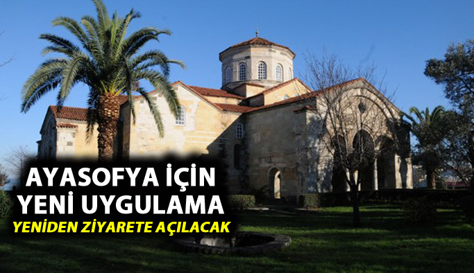 Ayasofya için yeni uygulama: Yeniden ziyarete açılacak