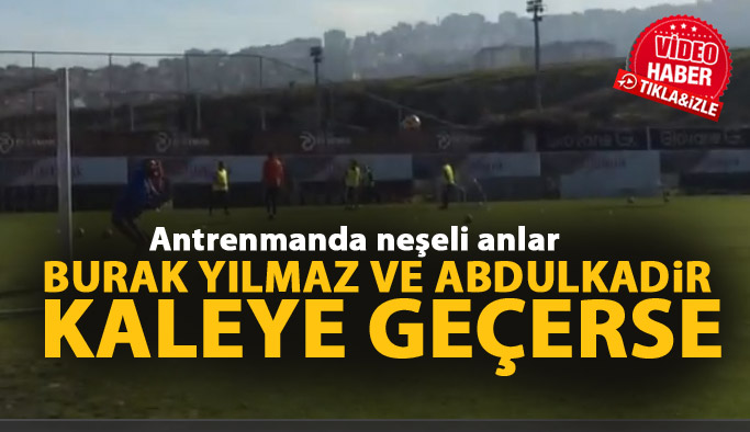 Abdülkadir ve Burak Yılmaz kaleye geçti! Müthiş kurtarışlar!