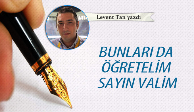 Bunları da öğretelim Sayın Valim