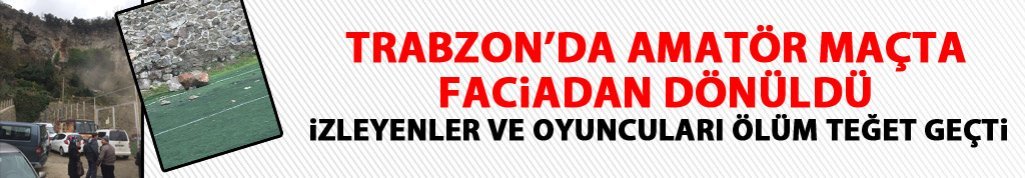 Trabzon'da faciadan dönüldü! Maçın ortasında kayalar sahaya düştü!