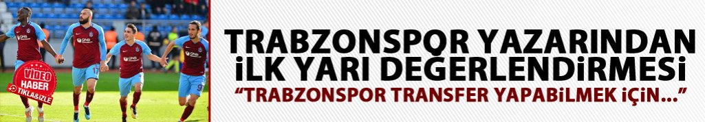 Gökmen Şahin Trabzonspor'un ilk yarı performansını değerlendirdi