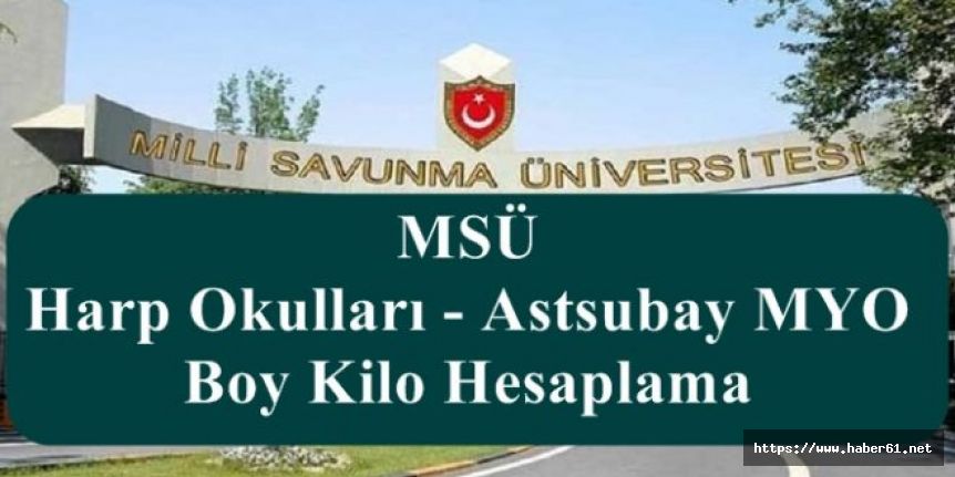 MSÜ başvurusu yapacak harp okulu öğrencileri için kilo ve boy şartları