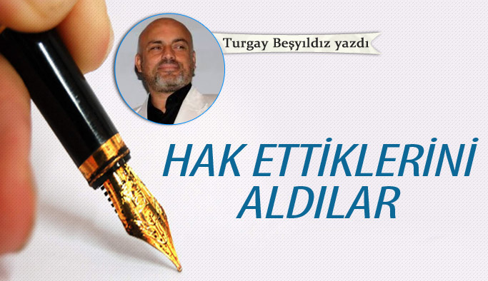 Hak ettiklerini aldılar