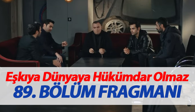 Eşkıya Dünyaya Hükümdar Olmaz 89. Bölüm Fragmanında Hızır'a sürpriz