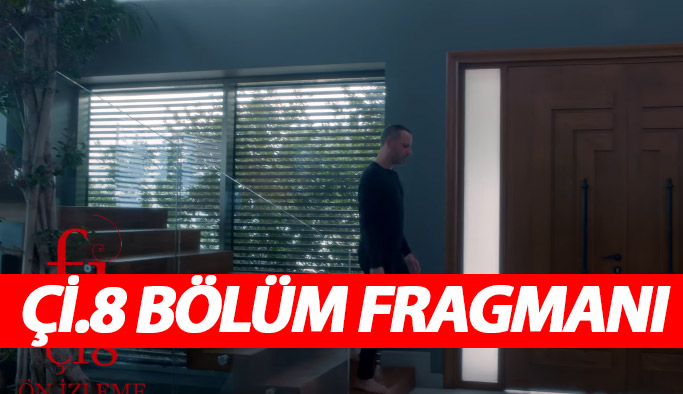 Fİ Çi 8. bölüm ne zaman ve fragmanı yayınlandı mı?