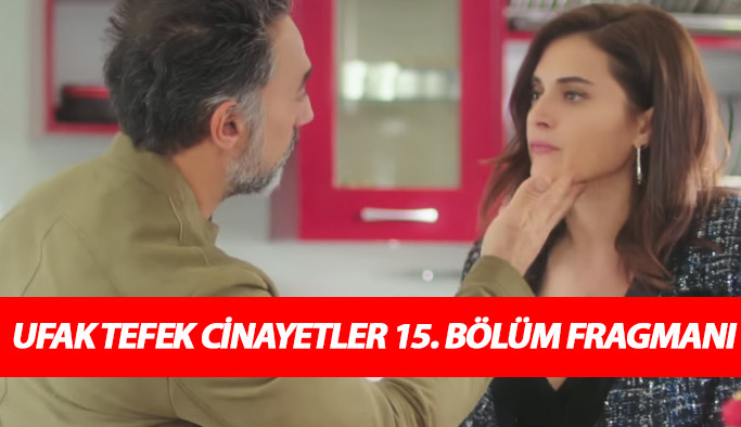 Ufak Tefek Cinayetler 15. Bölüm ilk sahnesi yayında!