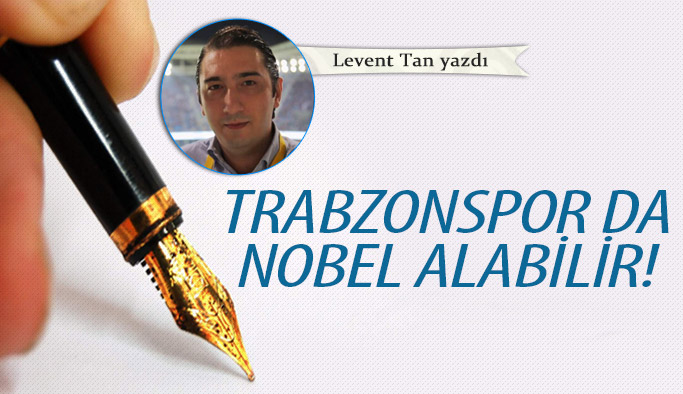 Trabzonspor da Nobel alabilir!