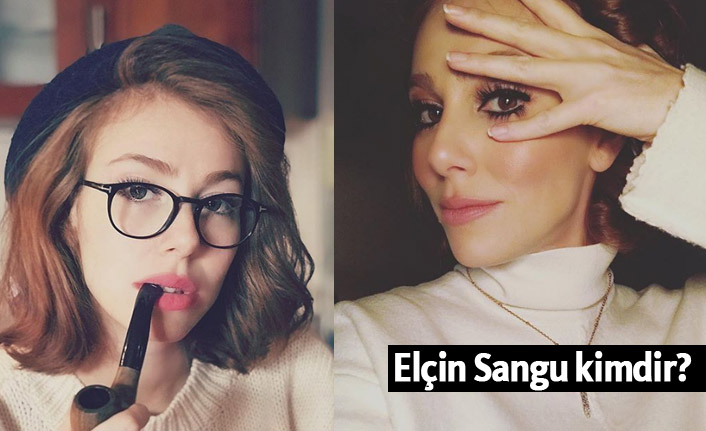 Elçin Sangu kimdir, kaç yaşındadır ve nerelidir?