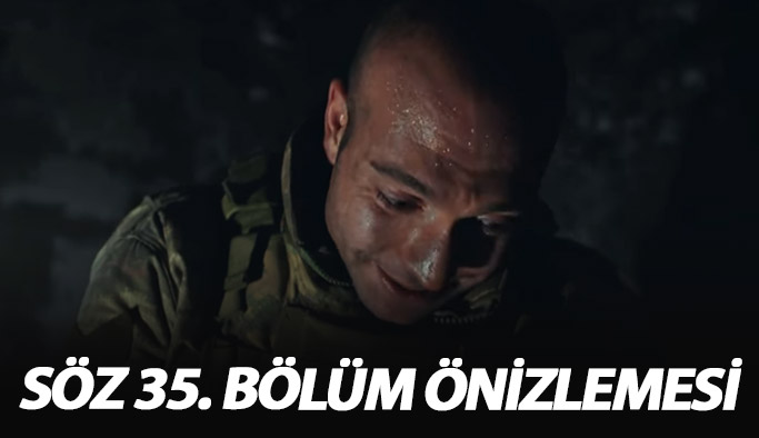 Söz 35. bölüm fragmanı (ön izlemesi) yayınlandı! Çaylak şehit mi oluyor?