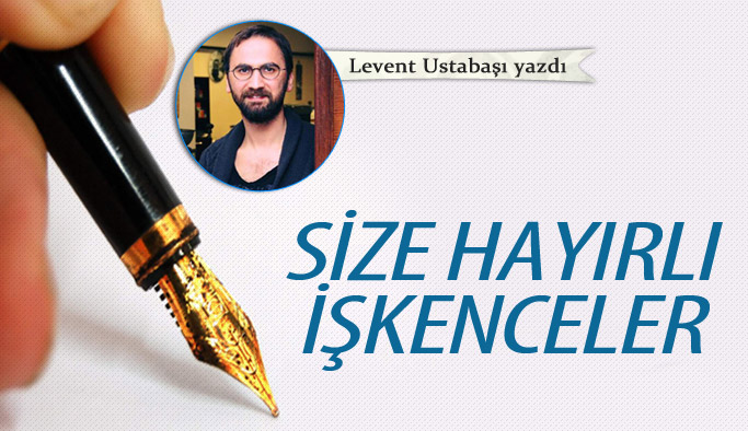 Size Hayırlı İşkenceler