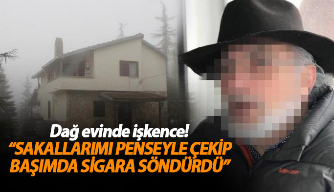 Dağevinde işkence!