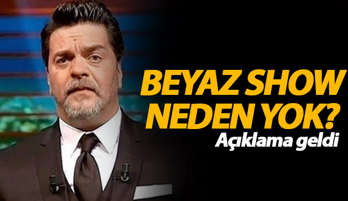 Beyaz Show neden yok? Beyaz Show neden yayınlanmıyor?