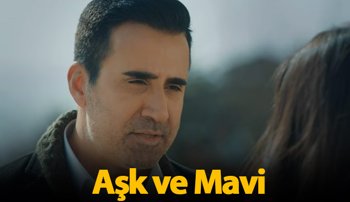 Aşk ve Mavi 56. bölüm fragmanı çıktı mı?