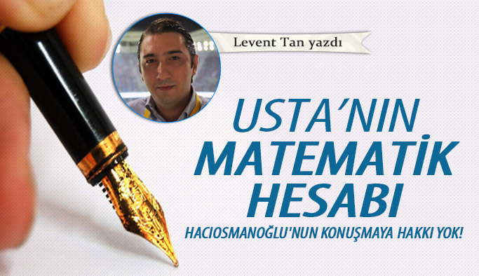 Usta'nın matematik hesabı