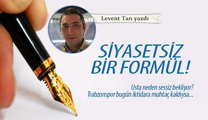 Siyasetsiz bir formül!