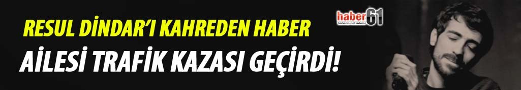 Karadenizli sanatçı Resul Dindar'ı kahreden haber!