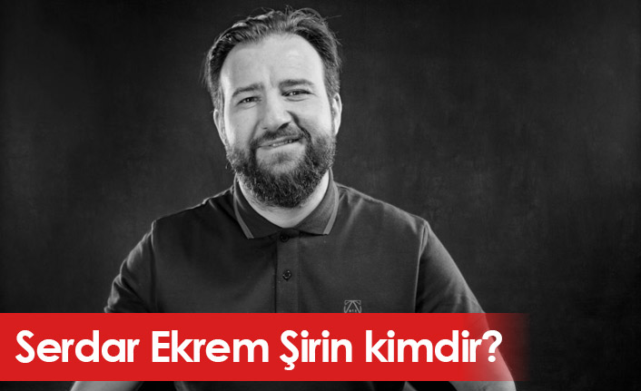 Serdar Ekrem Şirin kimdir, ne iş yapar?