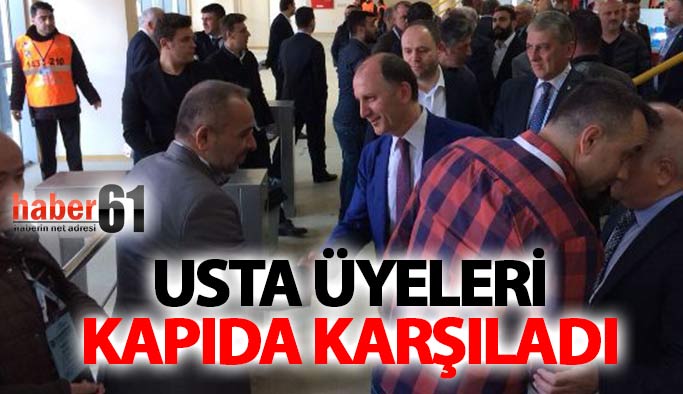 Usta üyeleri kapıda karşıladı