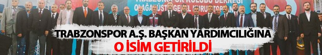 Flaş! Trabzonspor AŞ.'de başkan yardımcısı açıklandı